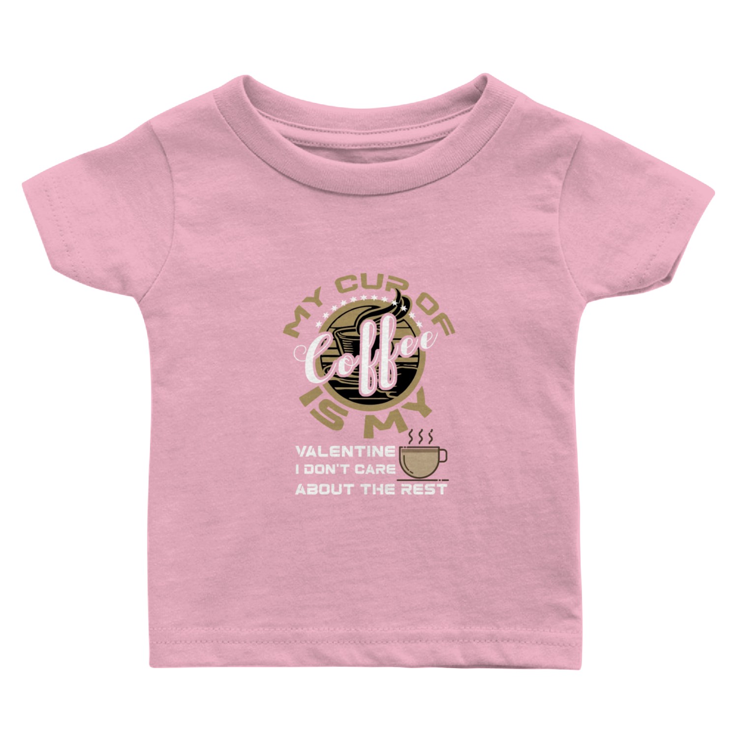 My cup of coffee is my valentine... Baby T Shirts