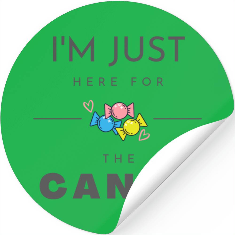 I'm Just Here For The Candy Stickers