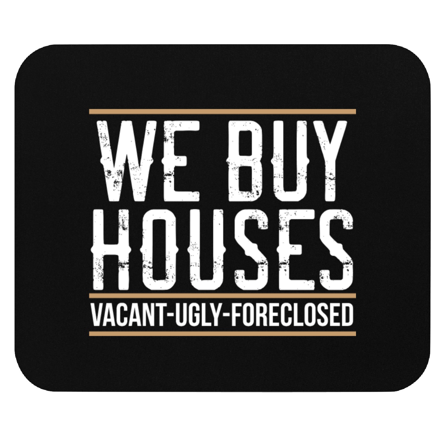 We Buy Vacant Ugly Foreclosed Houses Investor Mark Mouse Pads
