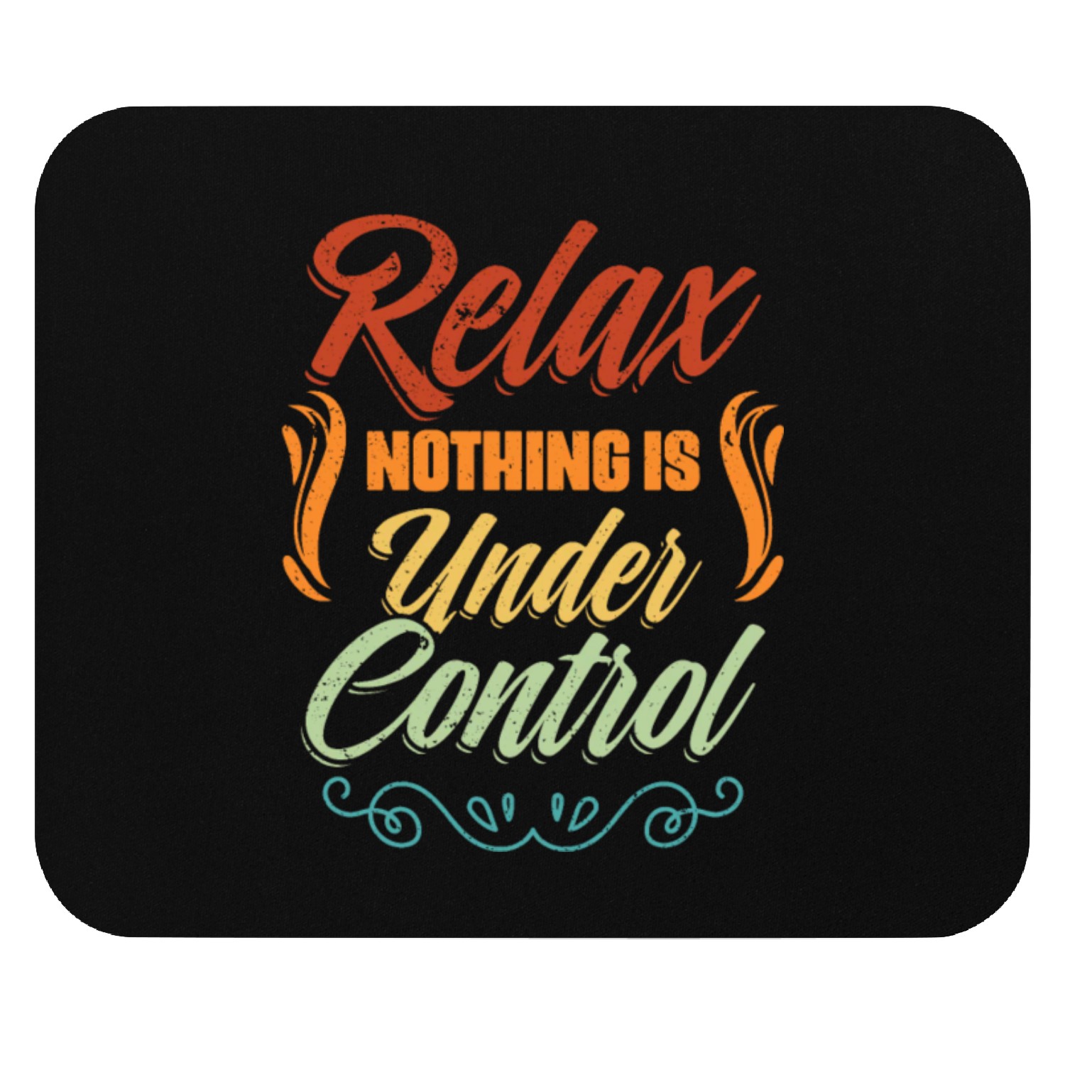 Vintage Meditation Sarcasm Relax Nothing Is Under Mouse Pads