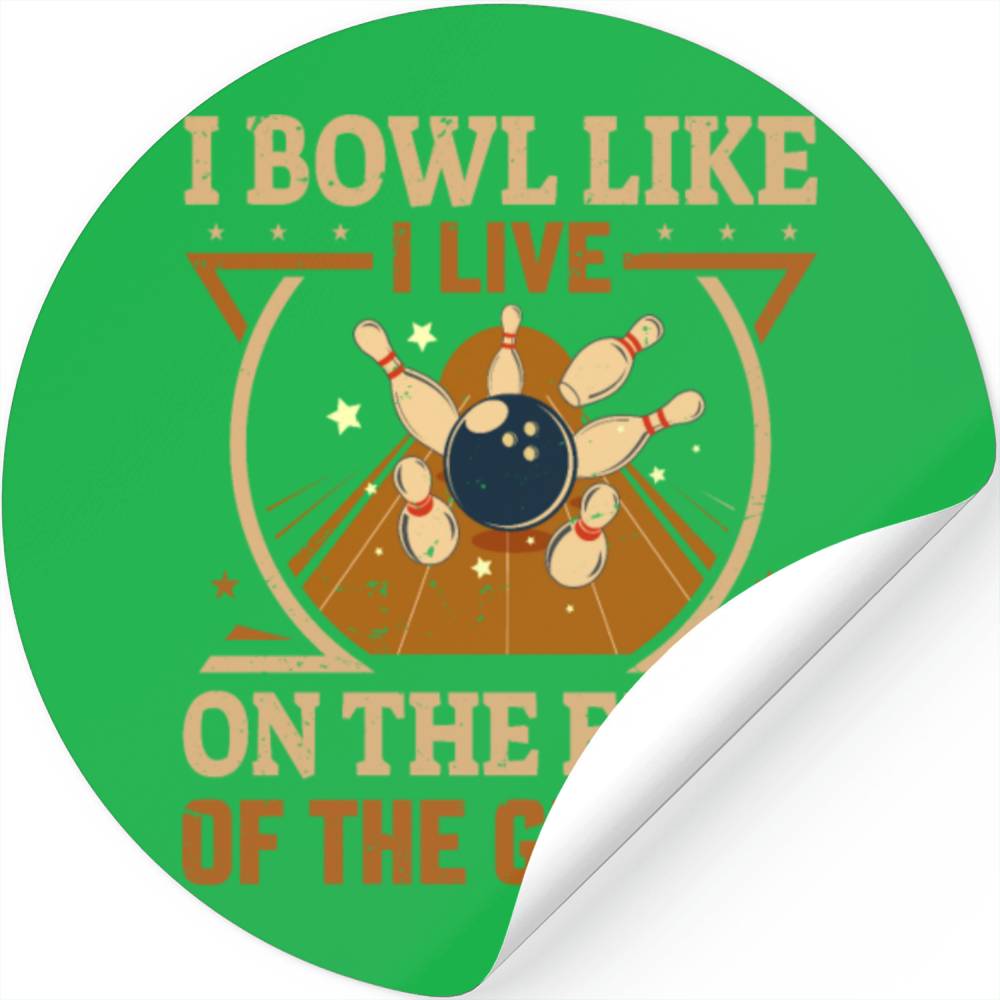I Bowl Like I Live- On The Edge Of The Gutter Stickers