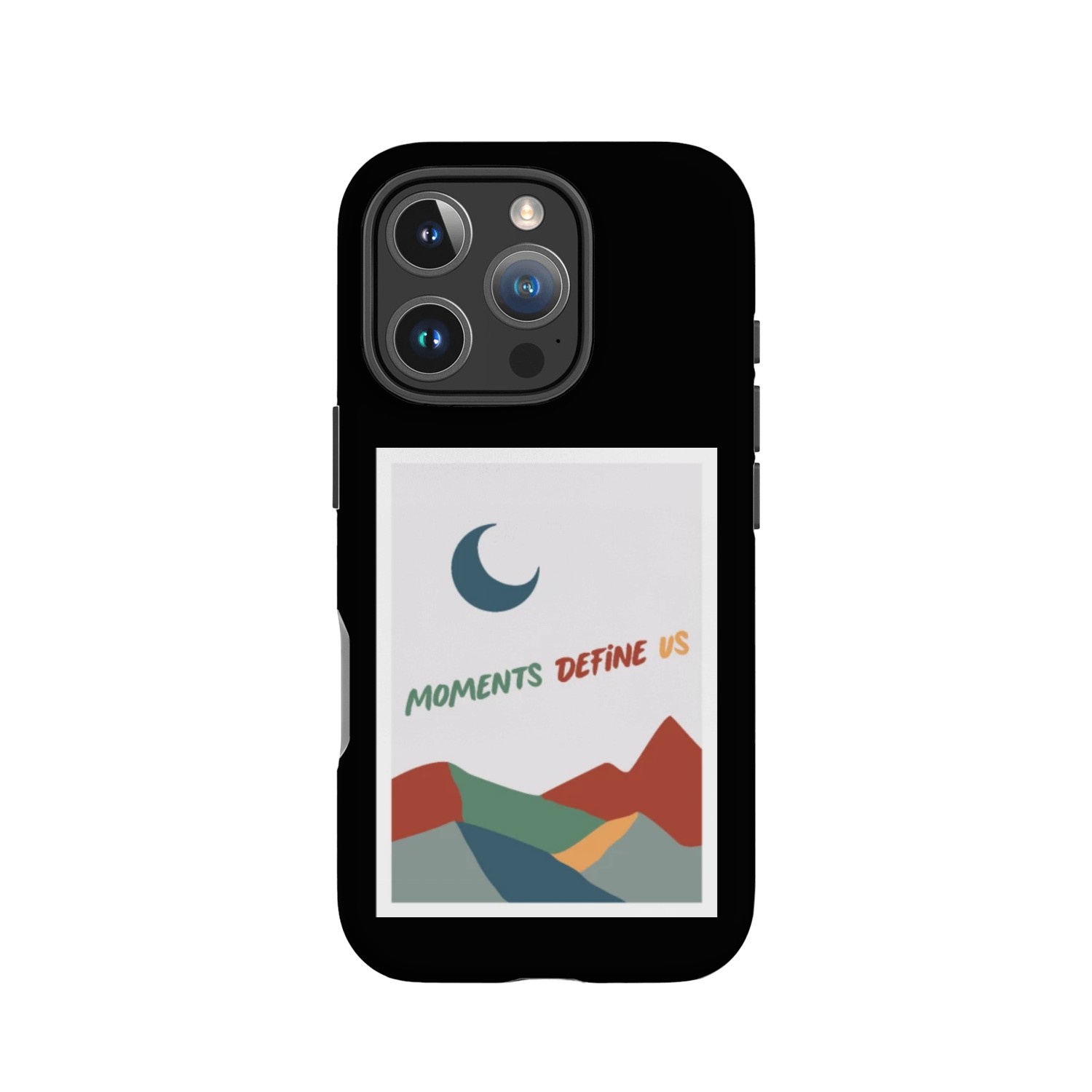 Moments Define us IPhone Cases