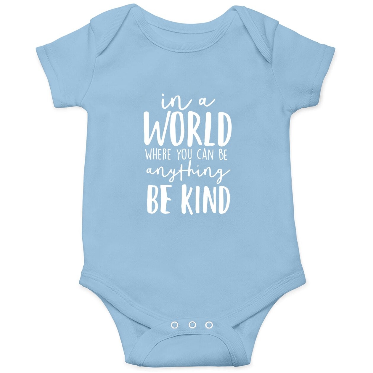 Be Kind Baby Bodysuit In A World Where You Can Be Anything Baby Bodysuit