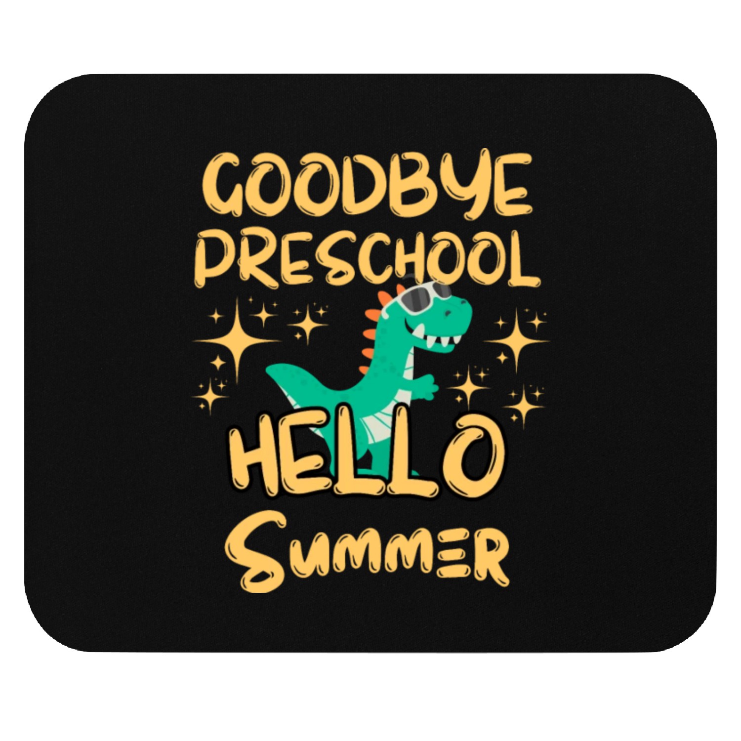 Goodbye Preschool Hello Summer Mouse Pads