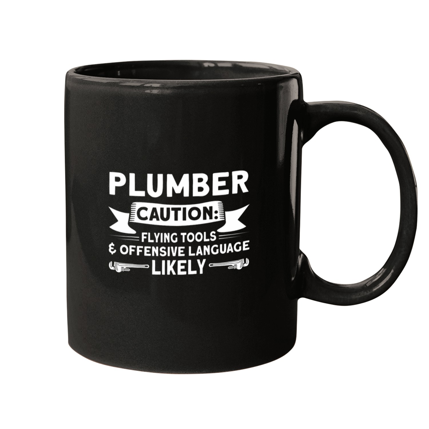 Plumbers Job Caution Flying tools offensive Plumbers 1 Mugs
