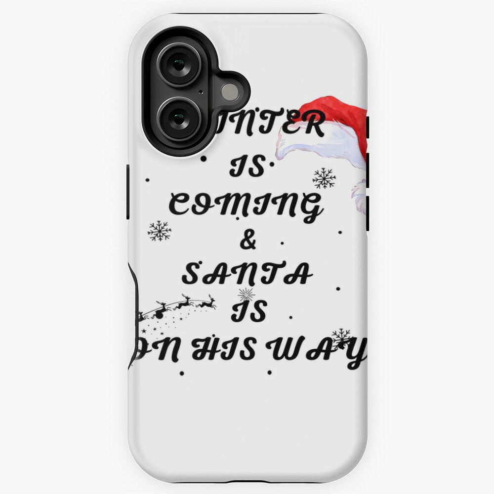 WINTER IS COMING AND SANTA IS ON HIS WAY iPhone Case