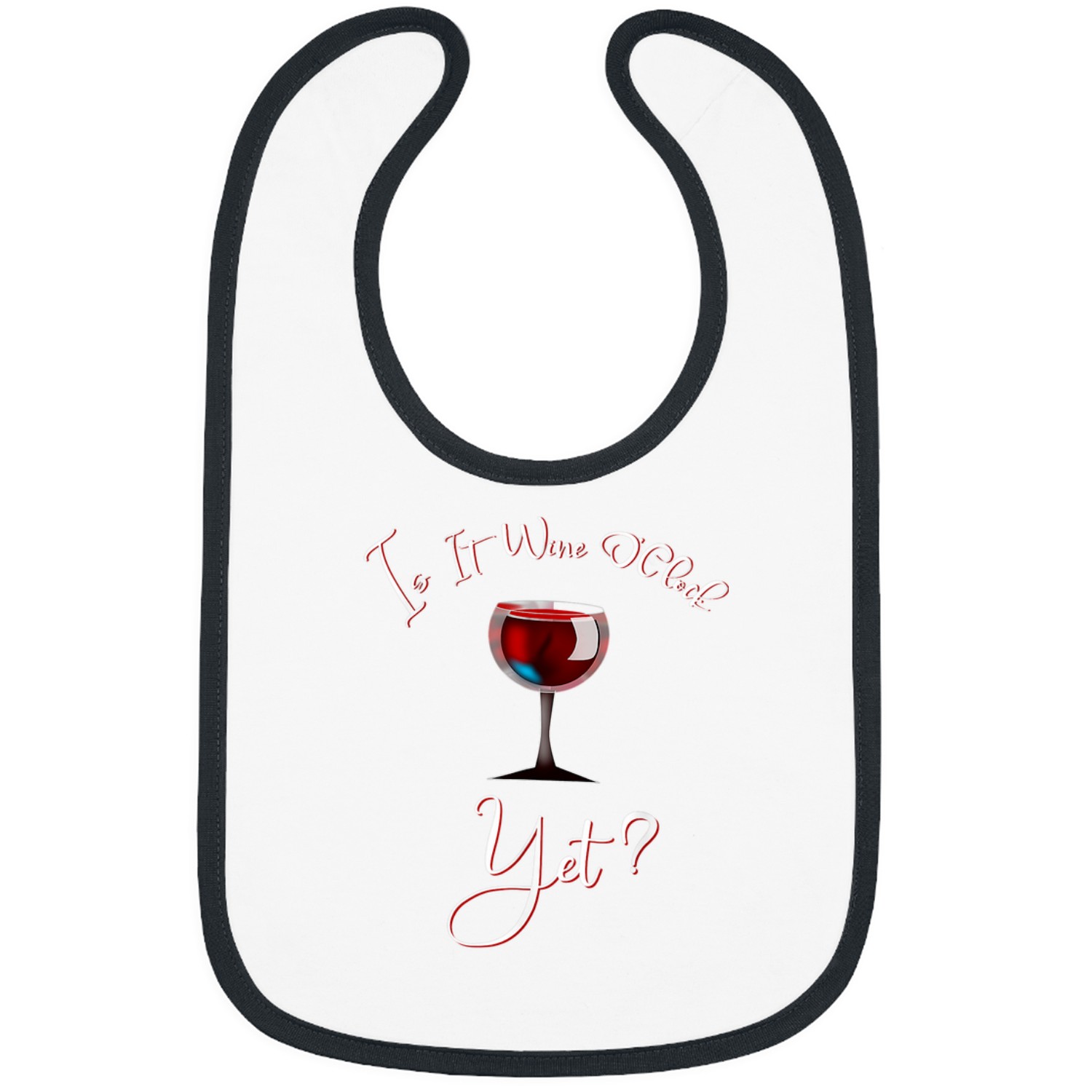 Wines Fun Is It Wines O clock Yet Bibs