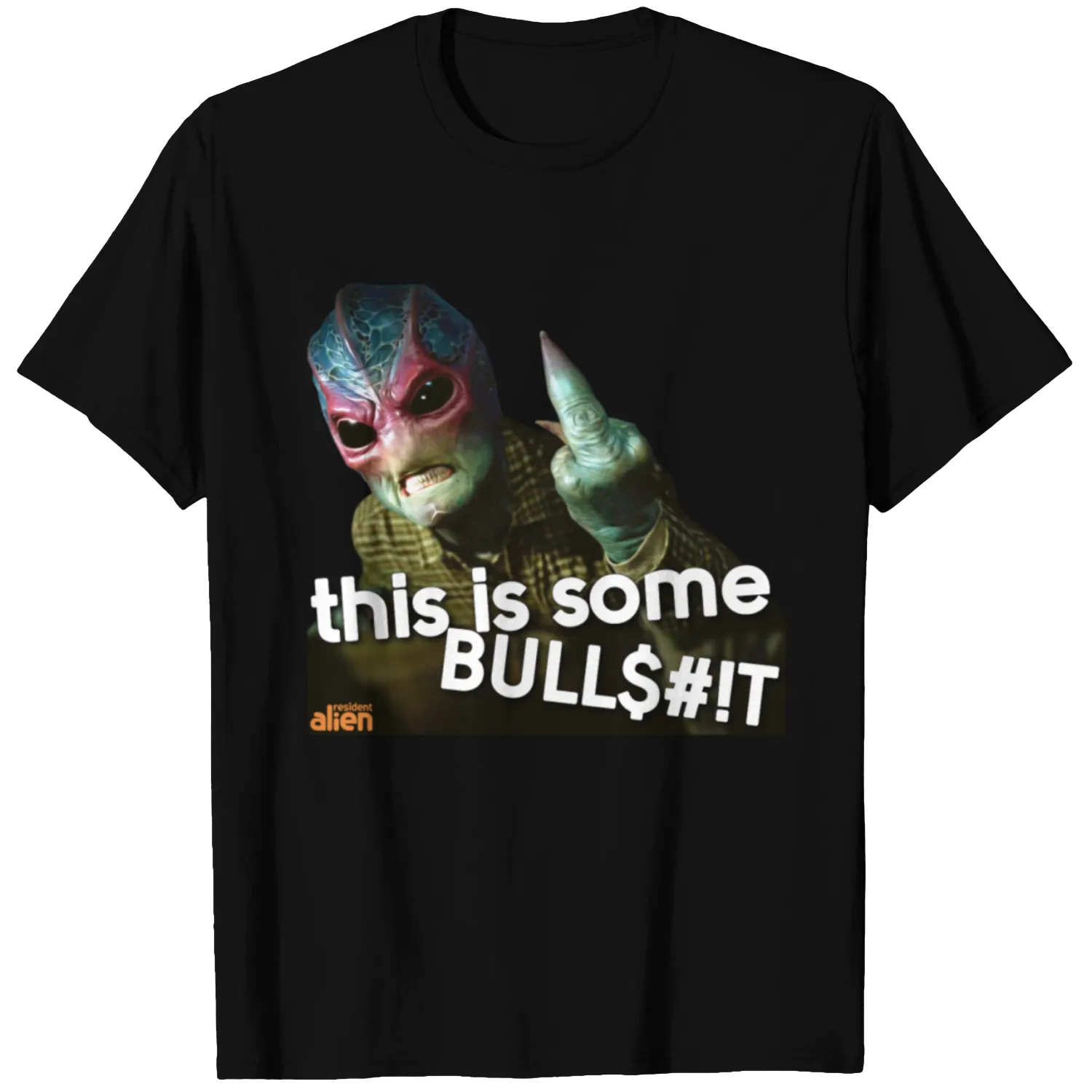This is some bullshit - Resident Alien T-shirt