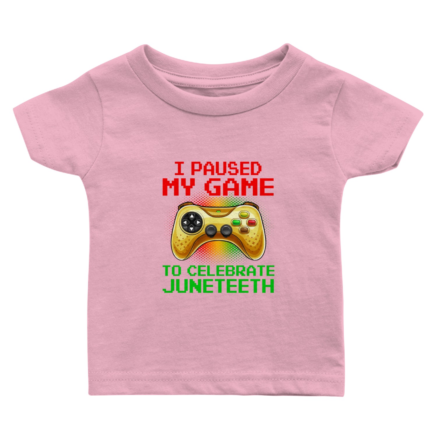 Juneteenth Gamer I Paused My Game To Celebrate Baby T Shirts