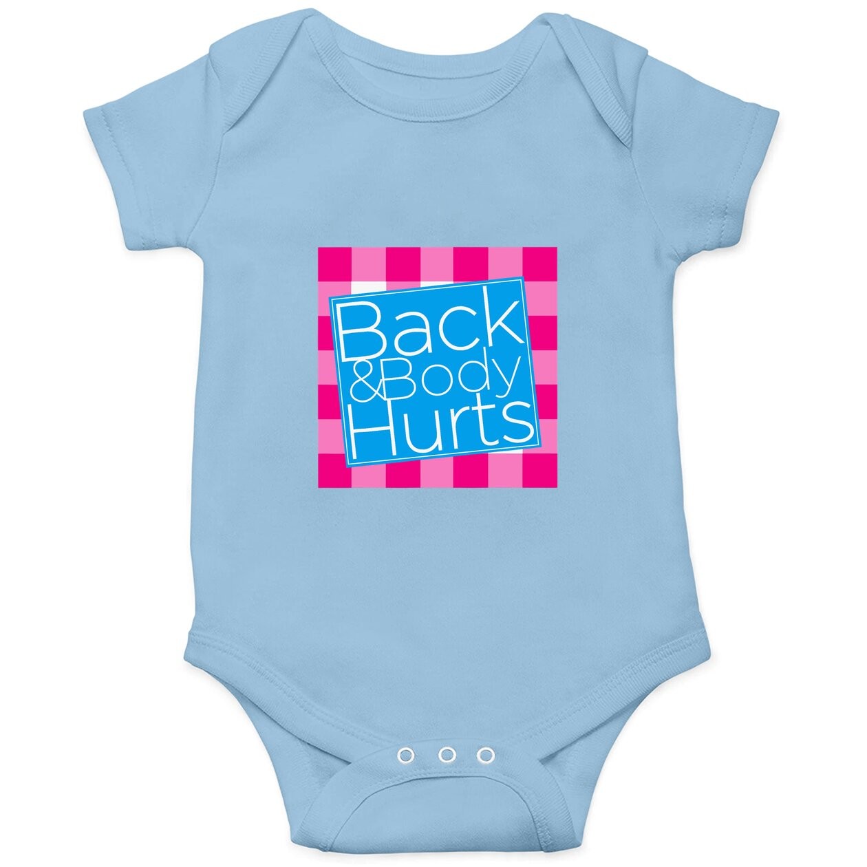 Back And Body Hurts Baby Bodysuit