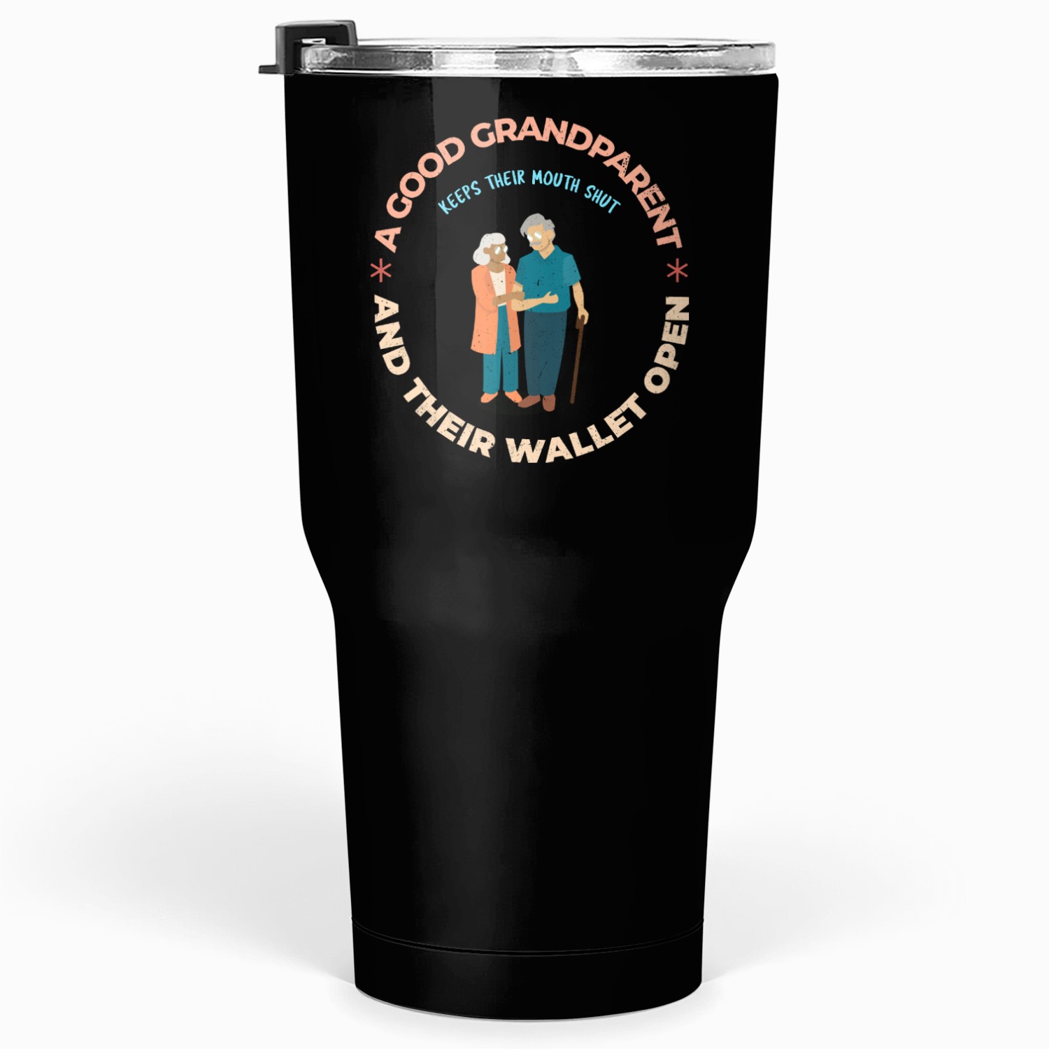 Good Grandparent Keeps Their Mouth Shut and Wallet Tumblers 30 Oz