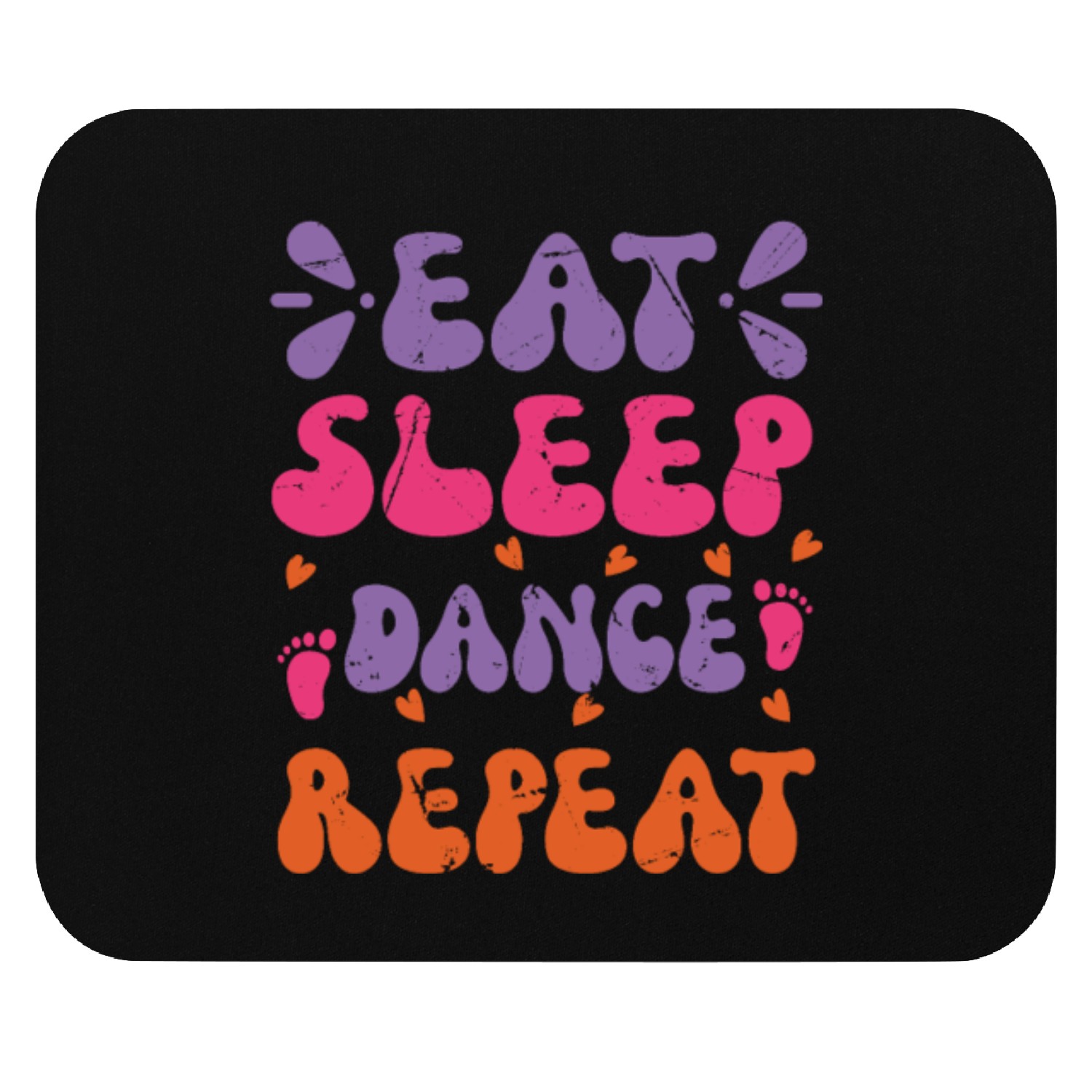 Cute Eat Sleep Dance Repeat Design Men Women Kids Mouse Pads