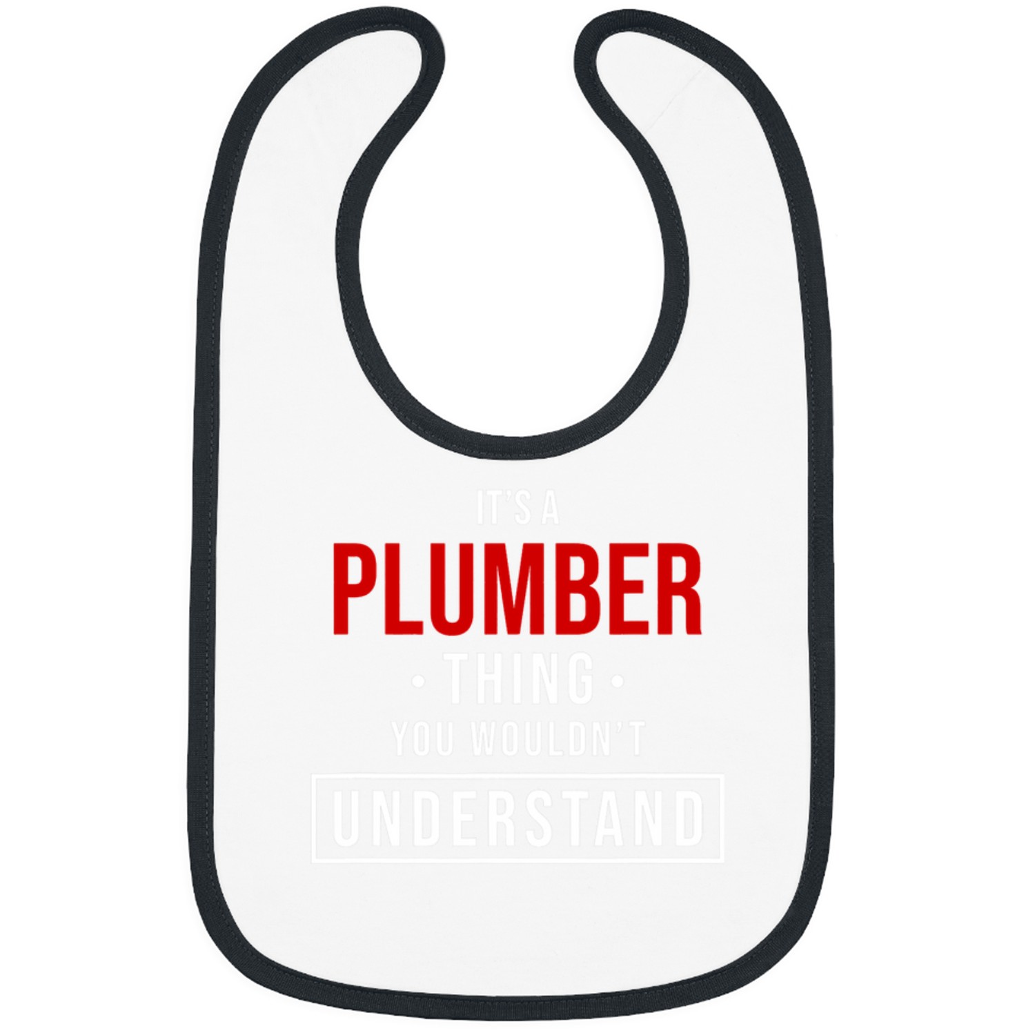 Plumbers Job Its a Plumber Thing You Wouldnt Understand for Plumber Bibs