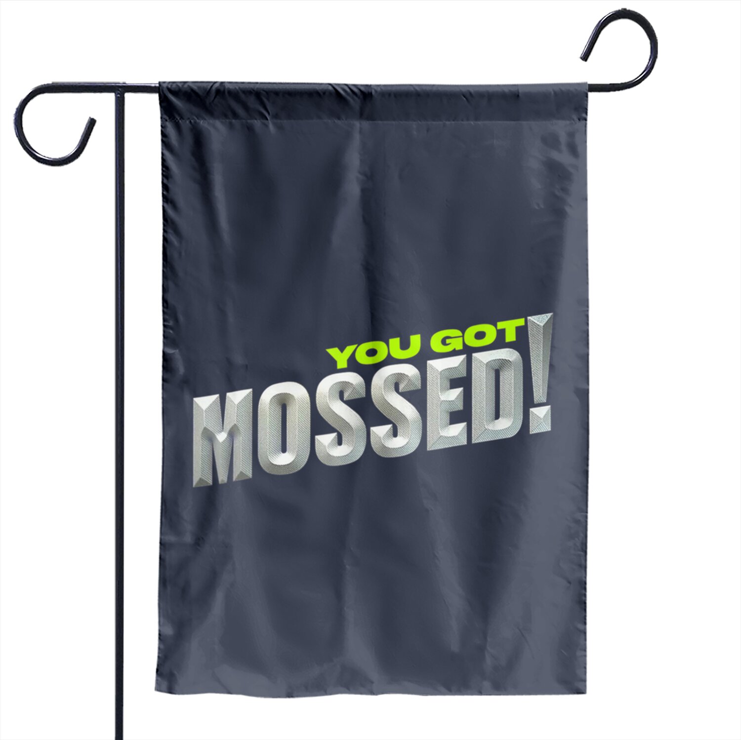 You Got Mossed Garden Flag