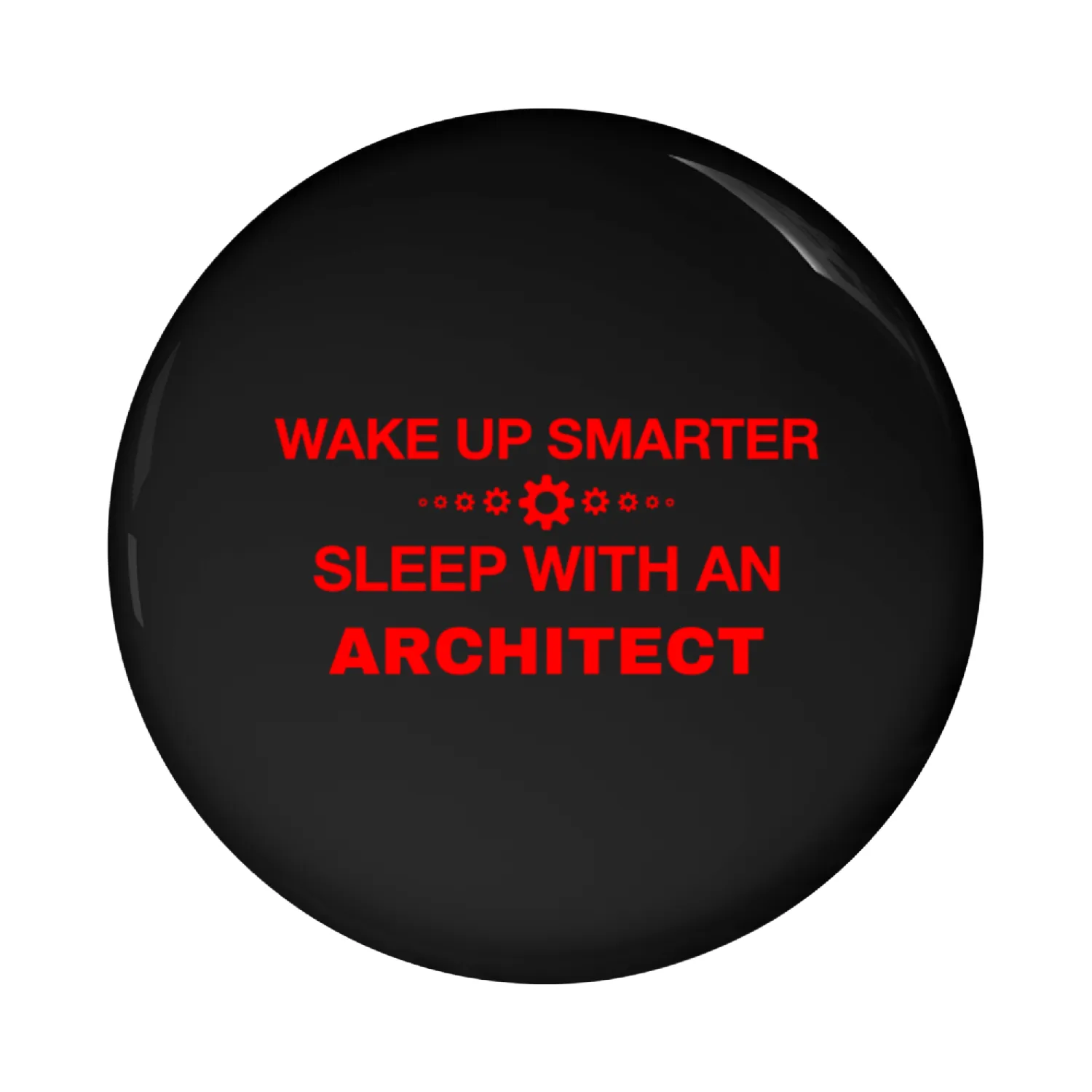 WAKE UP SMARTER SLEEP WITH AN ARCHITECT Pin Buttons