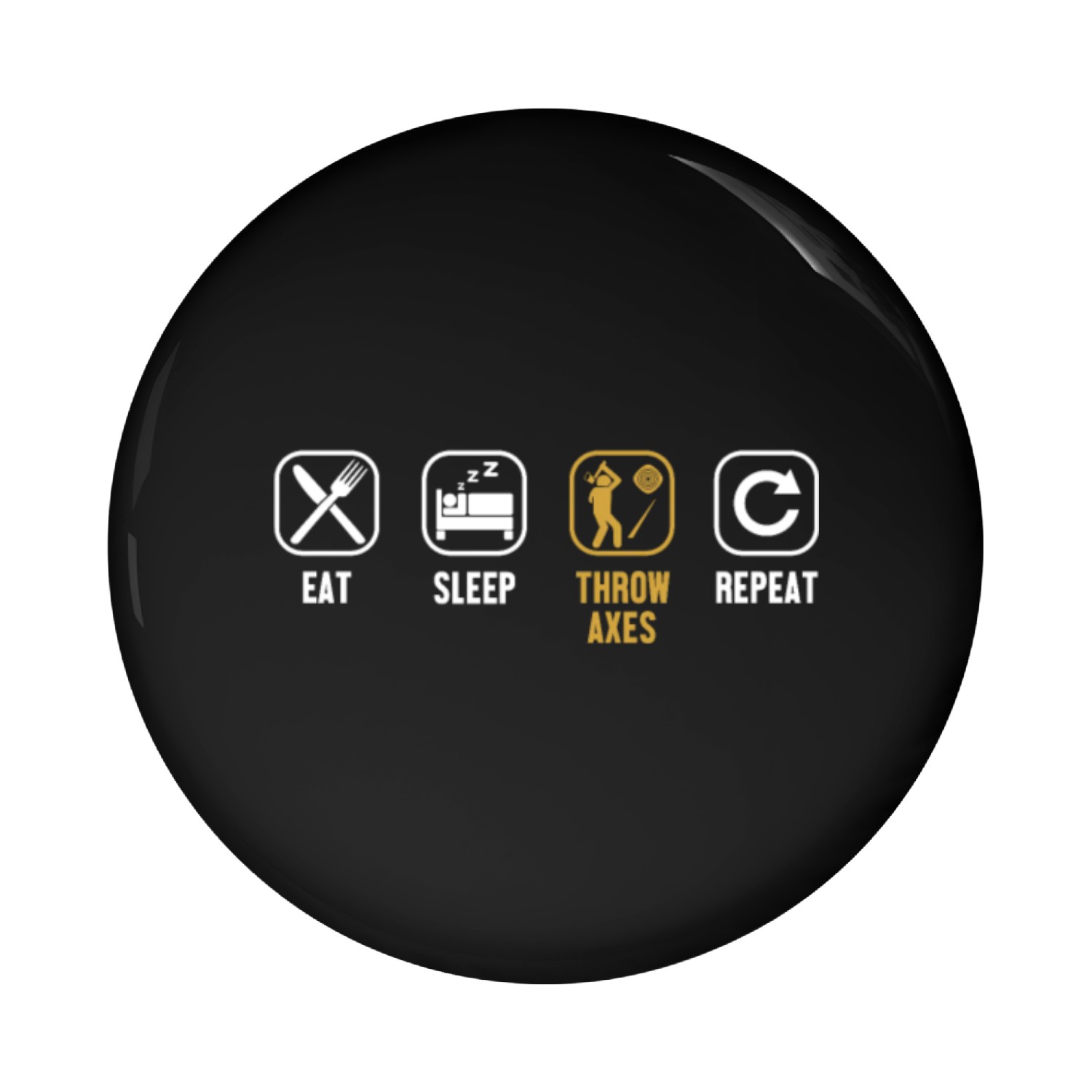 Eat Sleep Throw Axes Repeat Axe Throwing Game Axe Pin Buttons