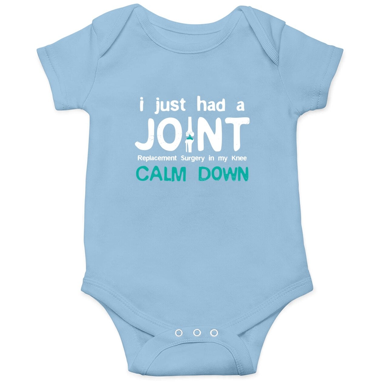 I Just Had Joint Replacement Surgery In My Knee Recovery Baby Bodysuit