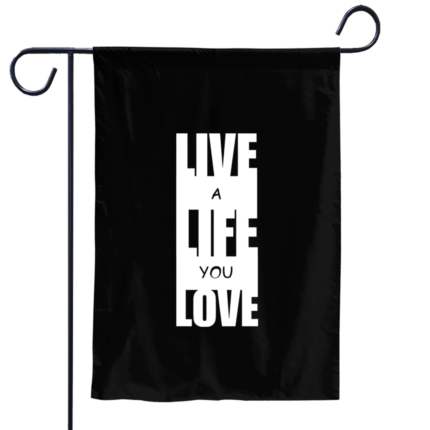Live a Life You Love Garden Flags