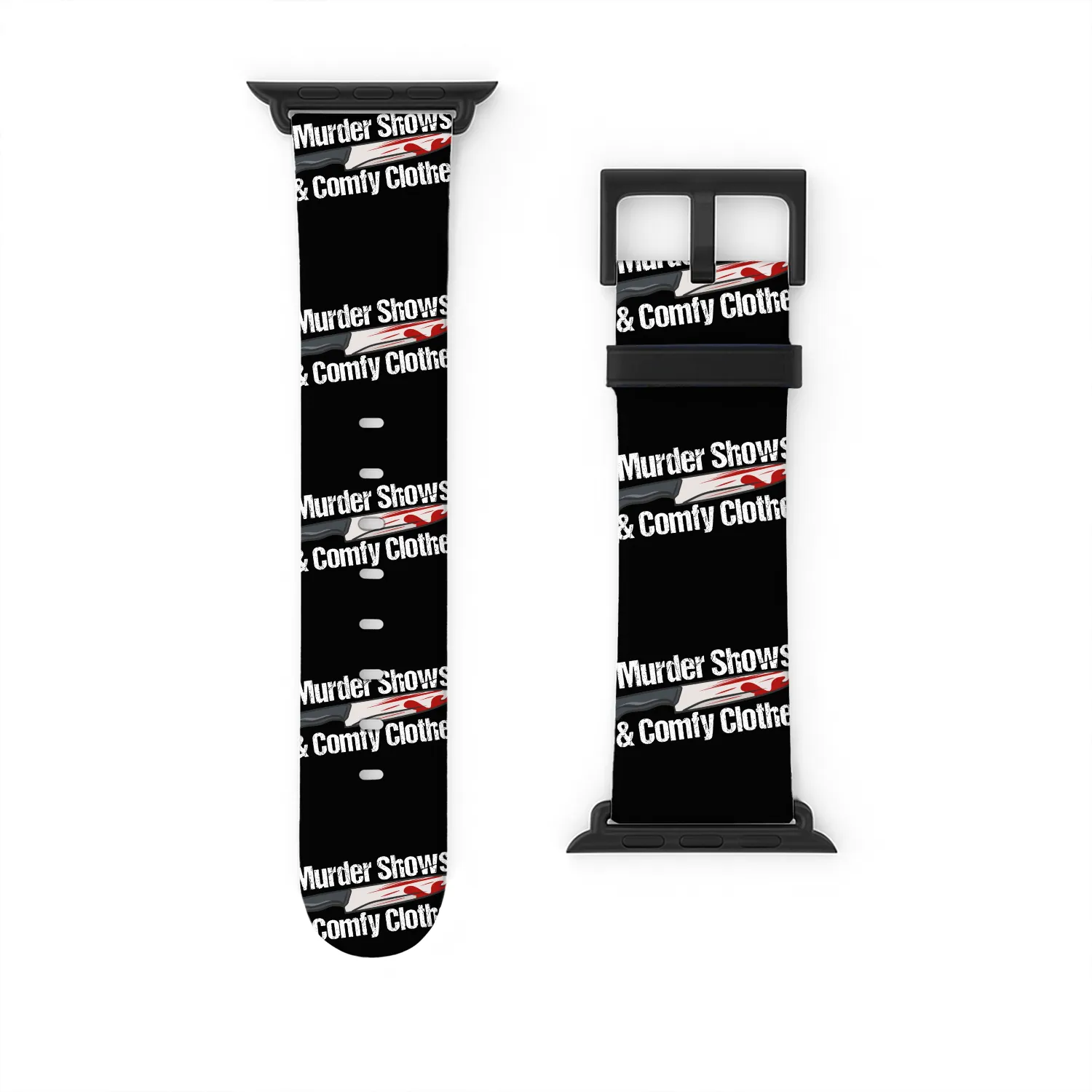 Murder Shows & Comfy Clothes Watch Bands For Apple Watch