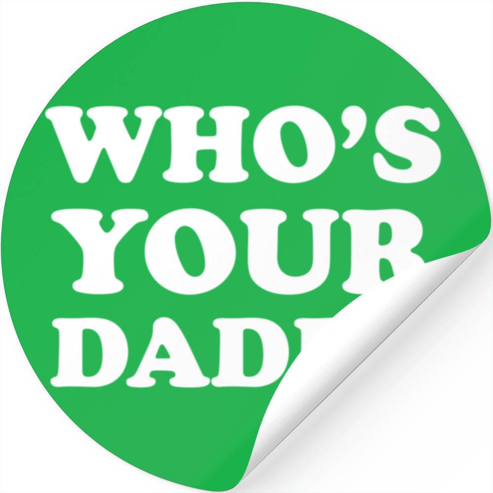 Who's Your Daddy - White Stickers