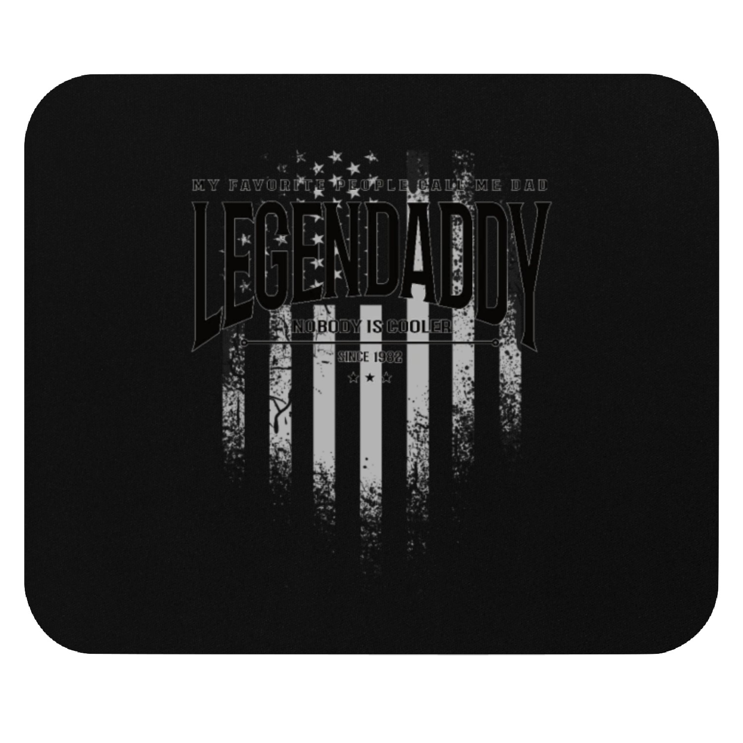 legendaddy nobody is cooler since 1982 Mouse Pads