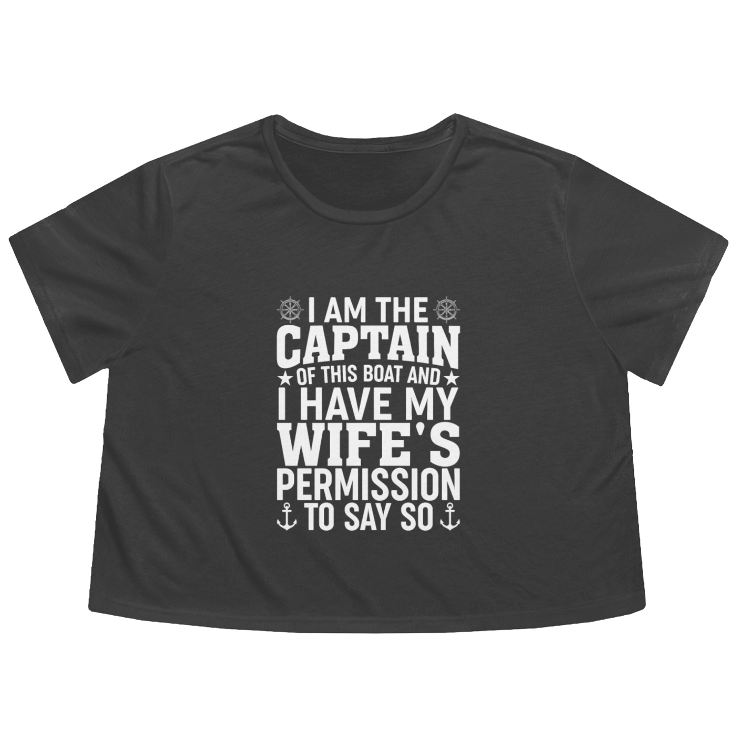 I Am The Captain Of This Boat Sailboat Sail Boatin Flowy Cropped Tees