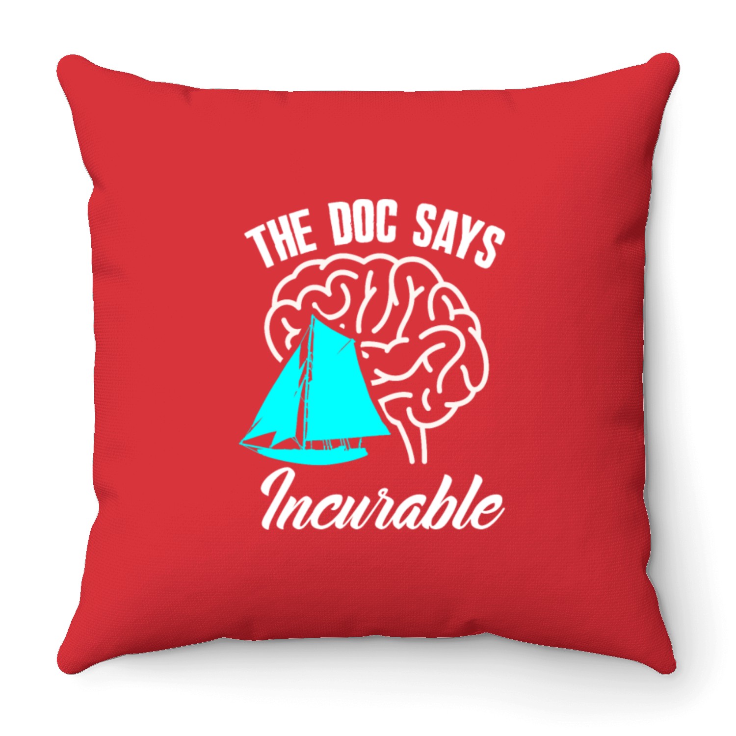 Sailor Sailing Doctor Incurable Throw Pillows