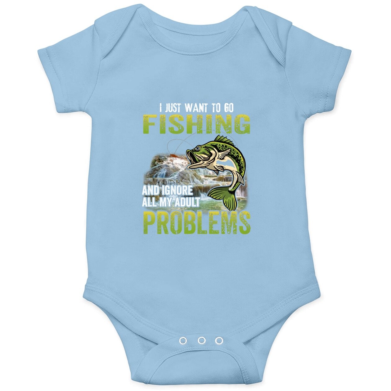 I Just Want To Go Fishing And Ignore All My Adult Problem Baby Bodysuit