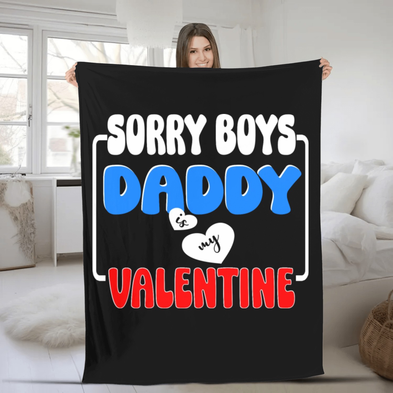 Sorry boys daddy Is My Valentine Fleece Blankets