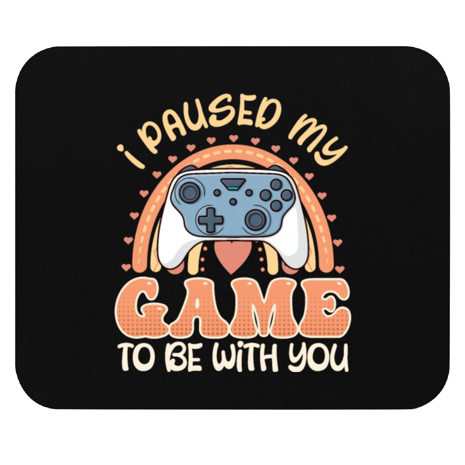 Video Gamer I Paused my Game to Be With You Mouse Pads