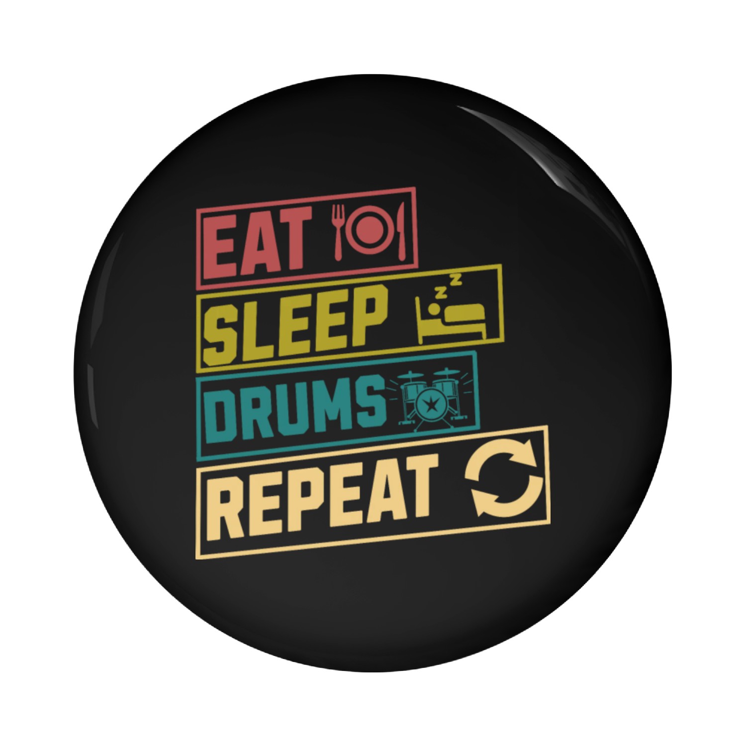 Eat sleep drums repeat hobby Pin Buttons