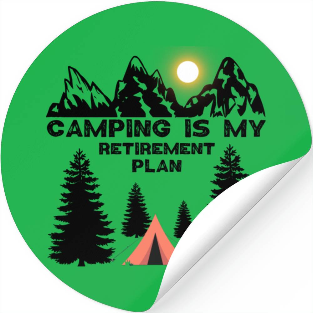 Camping Is My Retirement Plan Stickers