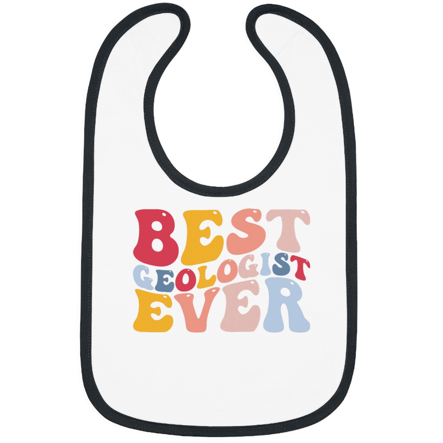 bests Geologist Ever Geology Rocks Rockhounding Bibs