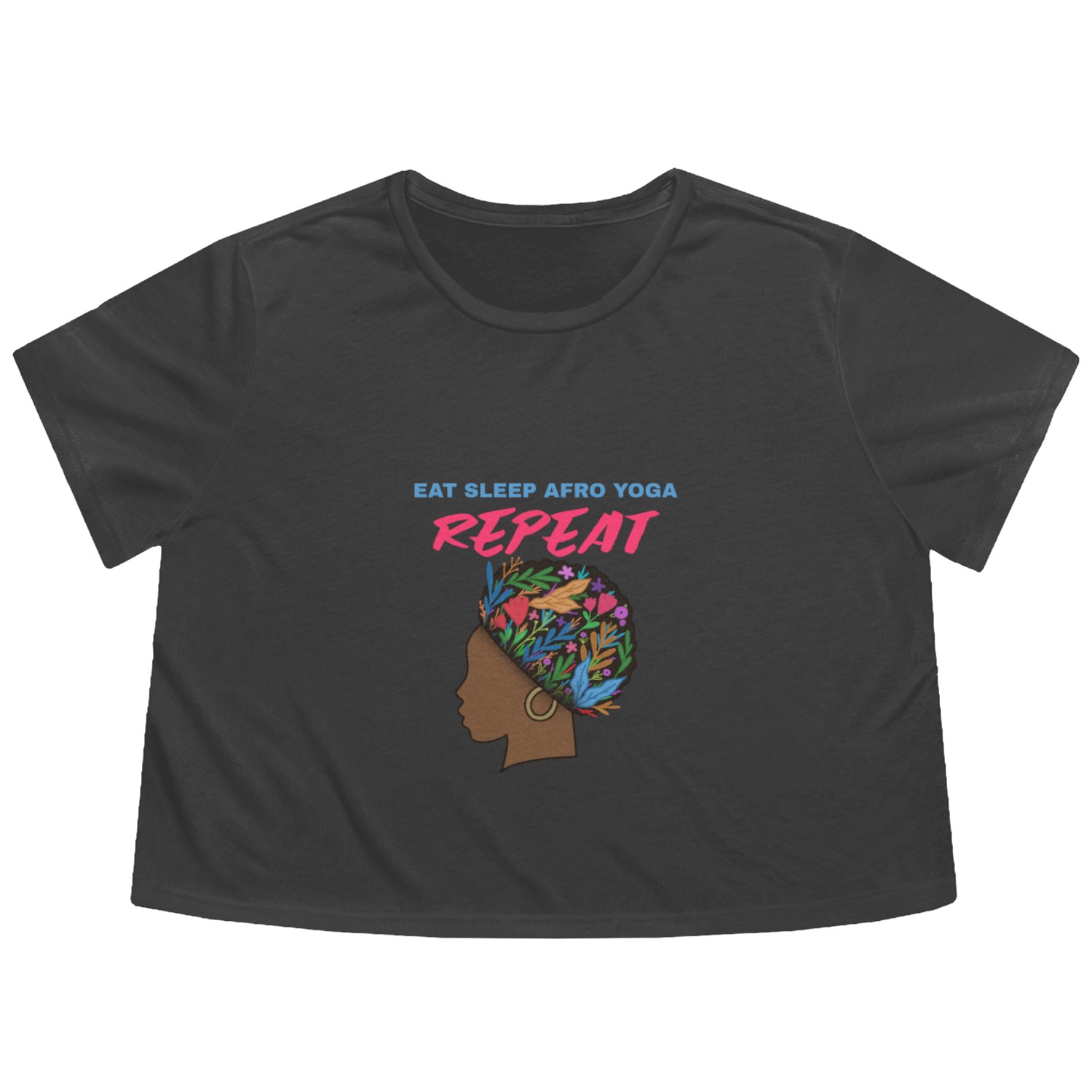 Eat Sleep Afro Yoga Repeat Flowy Cropped Tees