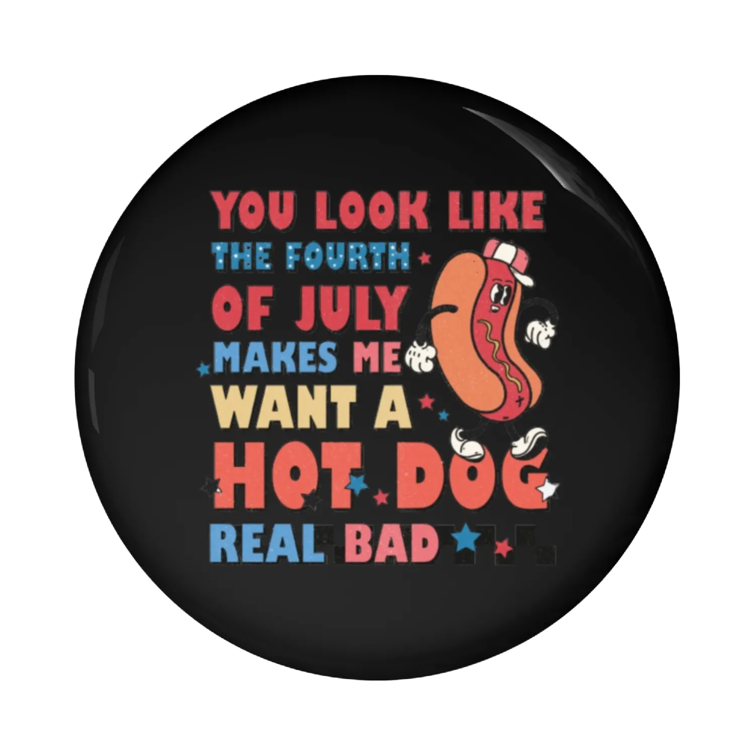 you look like the 4thJuly Pin Buttons