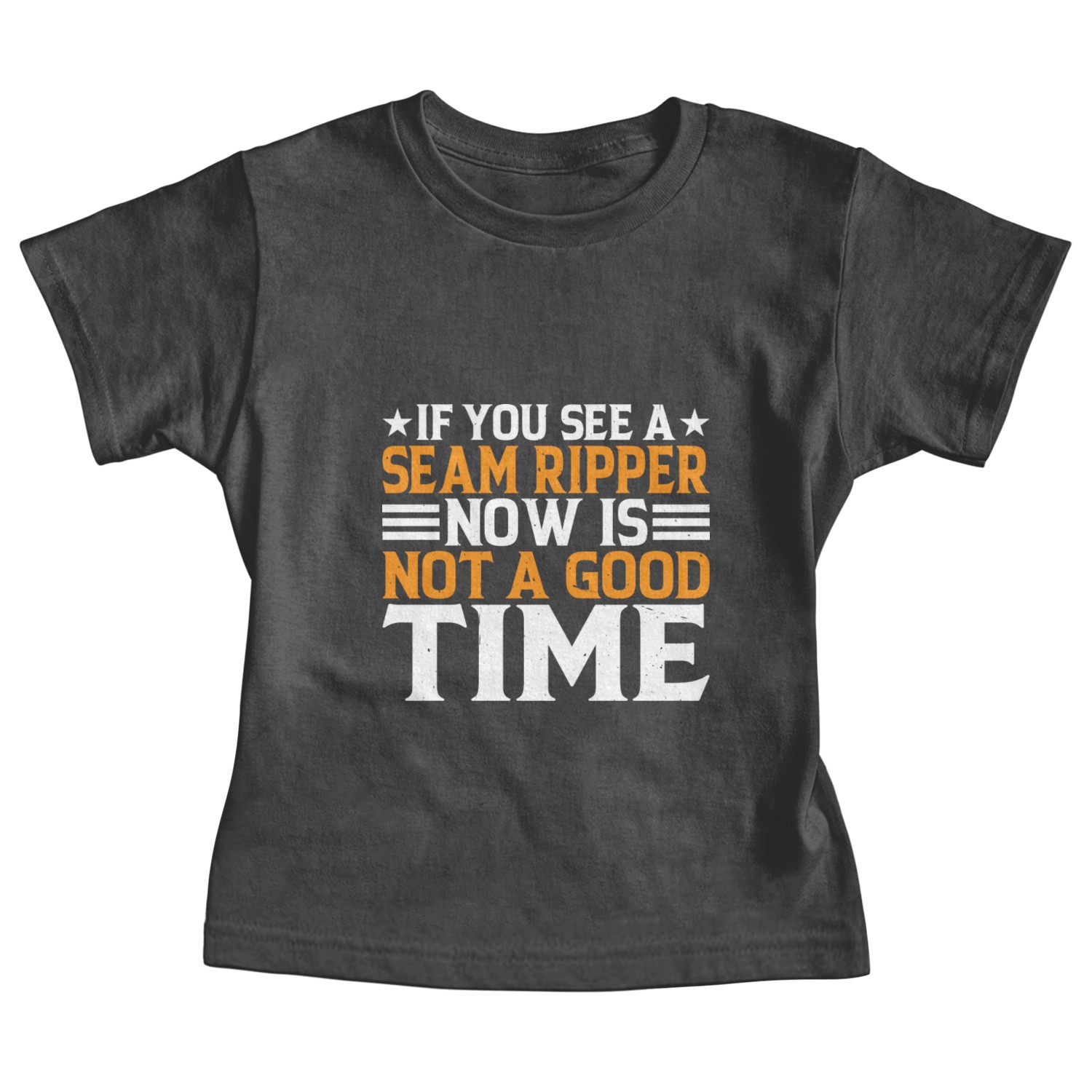 If You See A Seam Ripper, Now Is Not A Good Time 6 Baby Tees